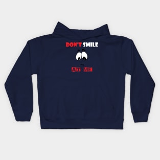 Don't Smile At Me Kids Hoodie